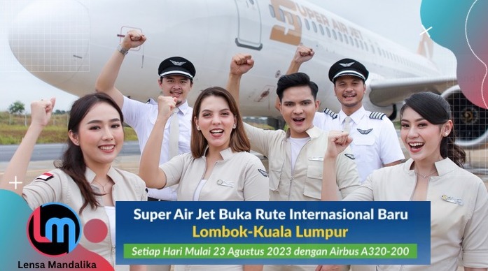 Kabar Baik! Mulai 23 Agustus Super Air Jet terbang ke Malaysia PP dari Bandara Lombok