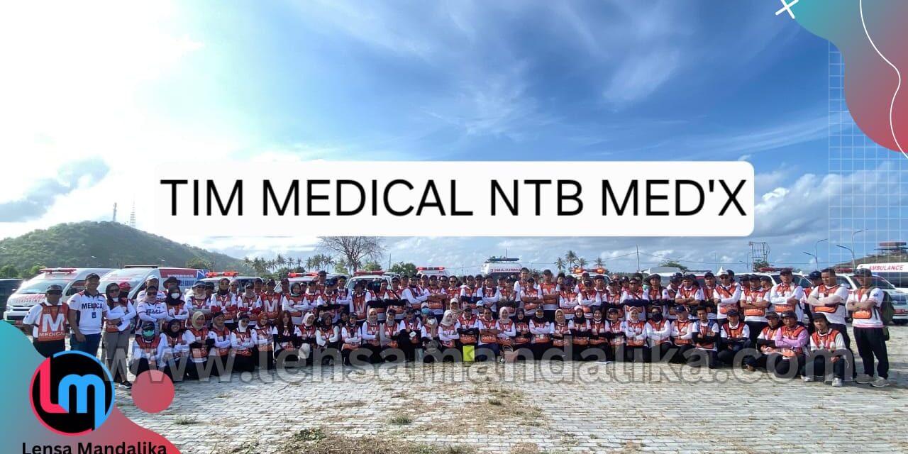 Kerahkan 143 Personil, Tim Medis NTB MED’X Siap Sukseskan MotoGP Mandalika