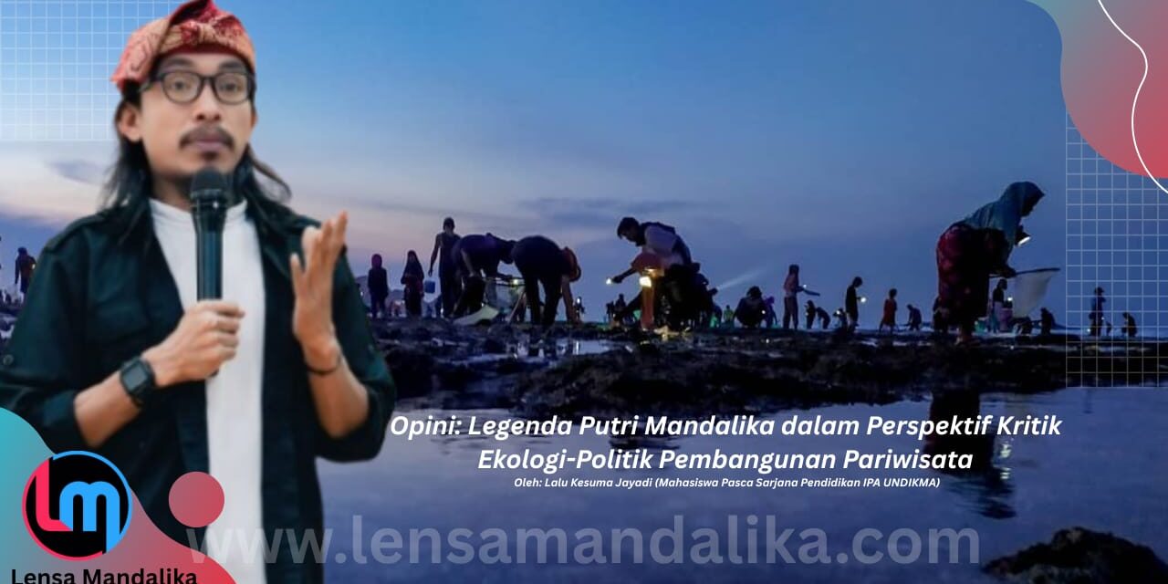 Legenda Putri Mandalika dalam Perspektif Kritik Ekologi-Politik Pembangunan Pariwisata