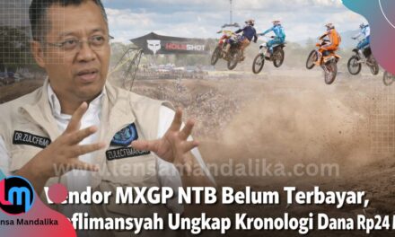 Vendor MXGP belum Dibayar, Zulkieflimansyah Buka-bukaan Dana Rp24 M di Pemprov NTB