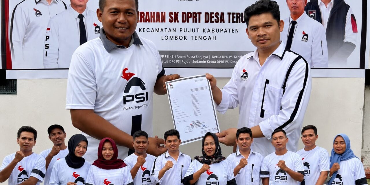 PSI Lombok Tengah Perkuat Basis Desa, DPRt Pertama Resmi Terbentuk di Teruwai