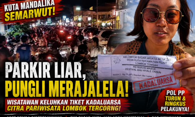 SWIM Tuding Pemda Tak Becus urus Pariwisata: Mandalika Semrawut, parkir liar-pungli merajalela